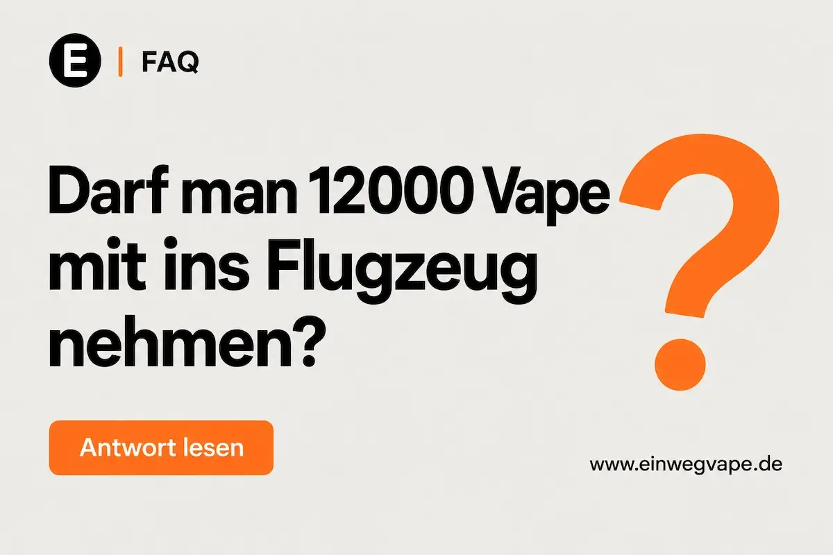 FAQ: Darf man 12000 Vape mit ins Flugzeug nehmen?