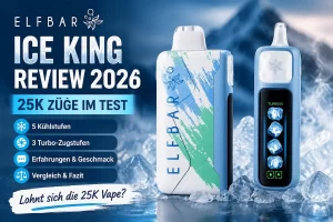 ELFBAR Ice King 25000 Review mit 25K Zügen und einstellbaren Kühlstufen