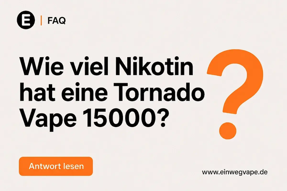 Wie viel Nikotin hat eine Tornado Vape 15000 FAQ Frage zur Fumot 15000 E-Zigarette