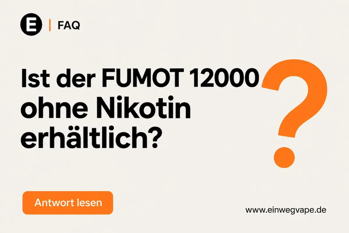 Ist der FUMOT 12000 ohne Nikotin erhältlich?