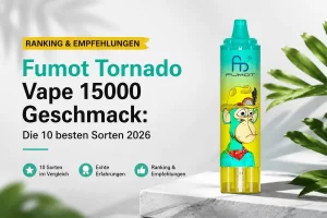 Fumot Tornado Vape 15000 Geschmäcker – die 10 besten Sorten im Ranking 2026