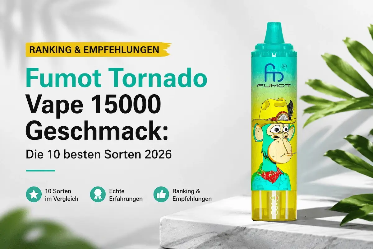 Fumot Tornado Vape 15000 Geschmack Ranking 2026 Fumot Tornado Vape 15000 Geschmäcker – die 10 besten Sorten im Ranking 2026
