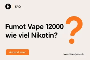 FAQ-Grafik: Fumot Vape 12000 wie viel Nikotin? Informationen zur Nikotinstärke von 20 mg/ml (2 %)