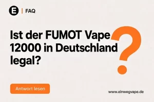 FUMOT Vape 12000 in Deutschland legal