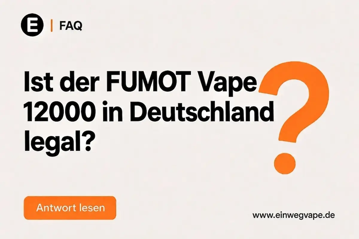 FUMOT Vape 12000 in Deutschland legal