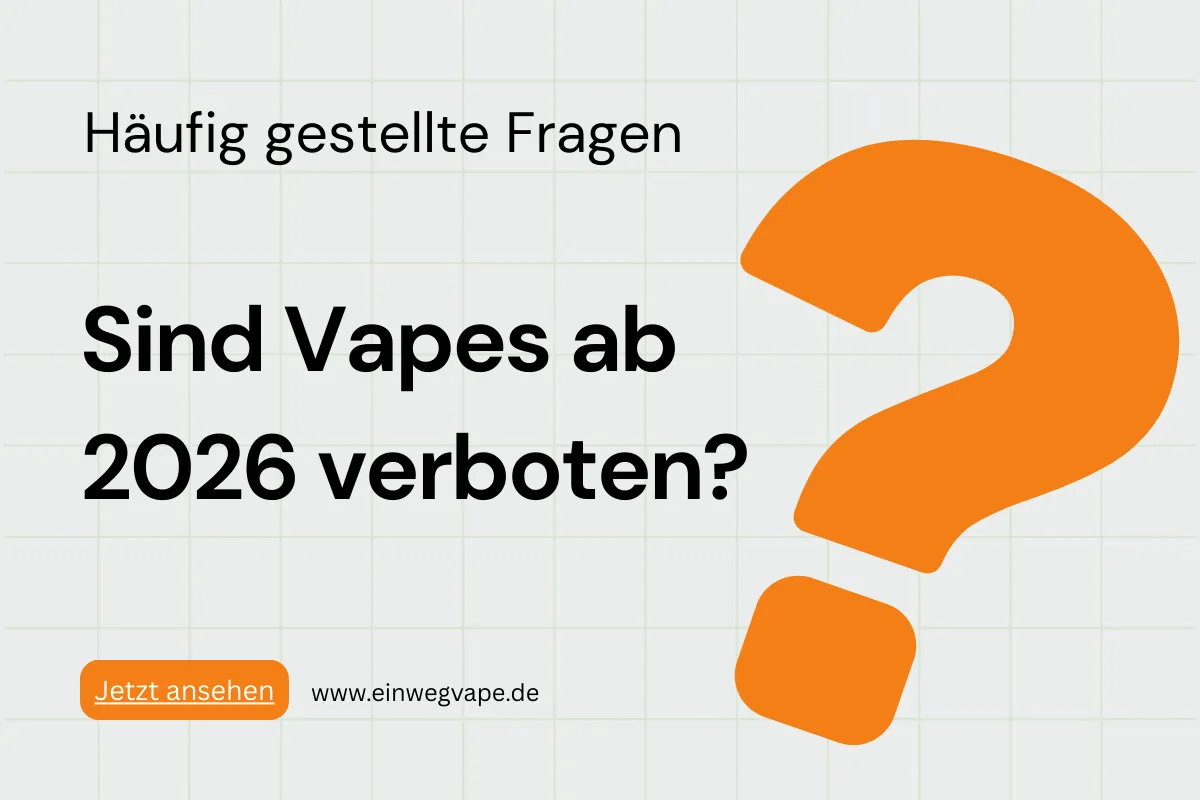 Sind Vapes ab 2026 verboten?
