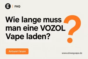 Wie lange muss man eine VOZOL Vape laden?