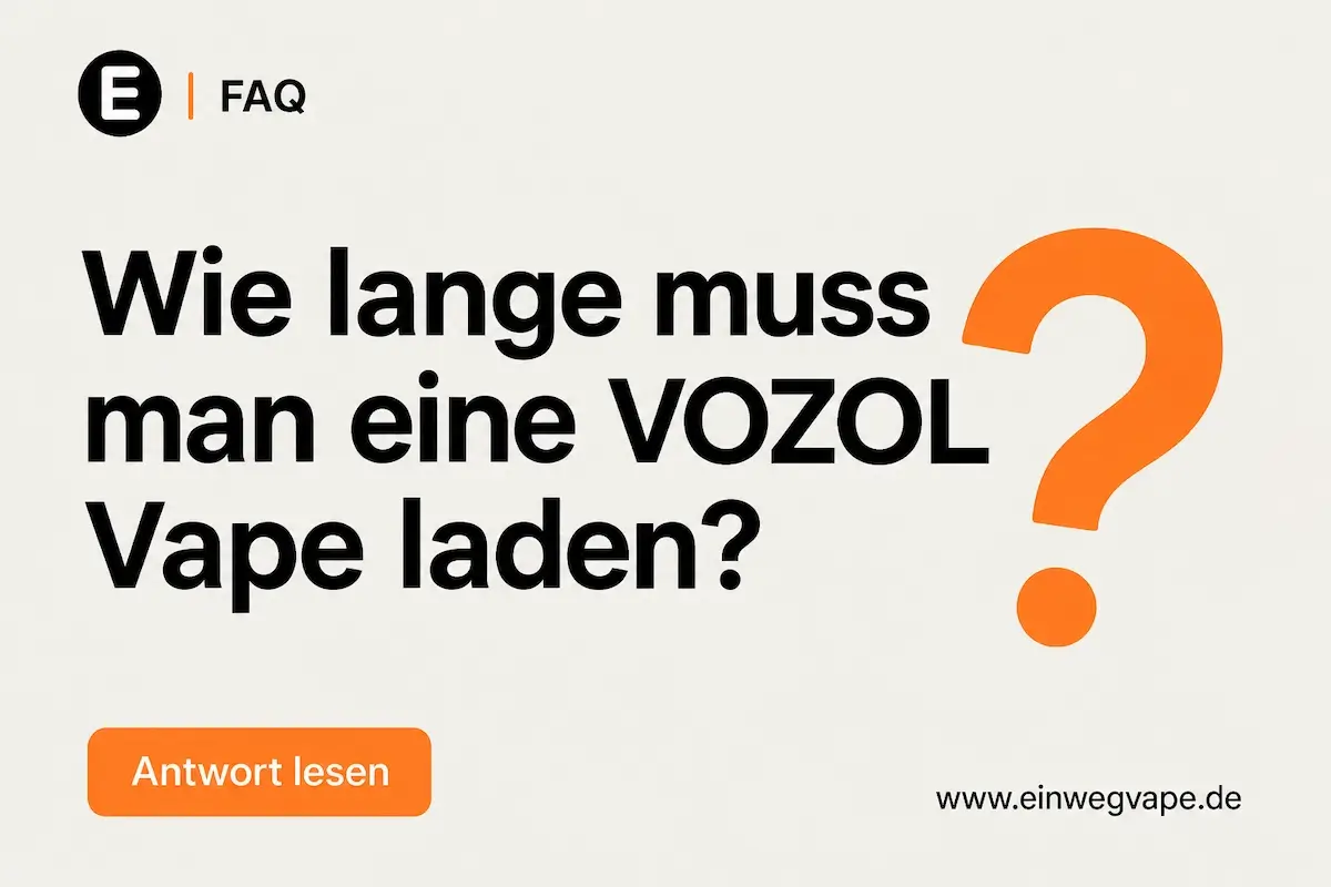 Wie lange muss man eine VOZOL Vape laden?